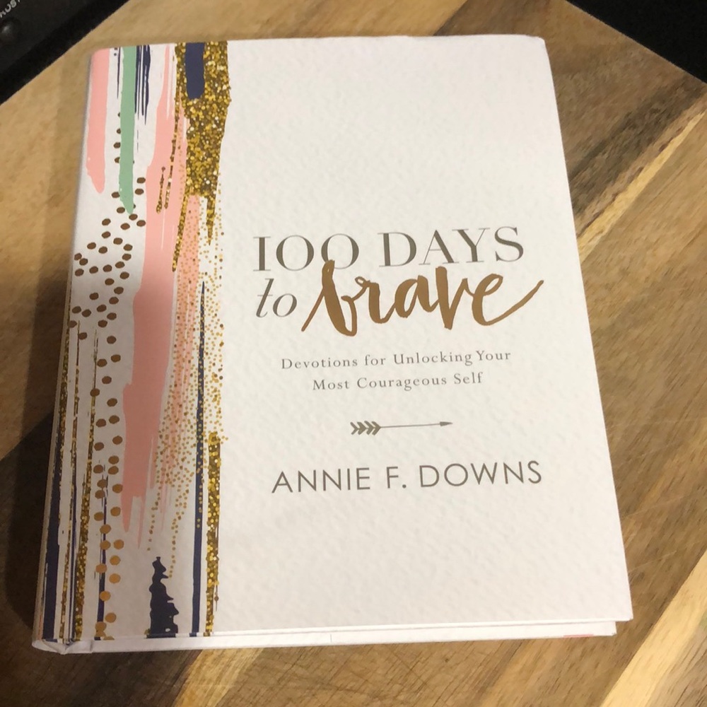 100 Days to Brave by Annie F. Downs